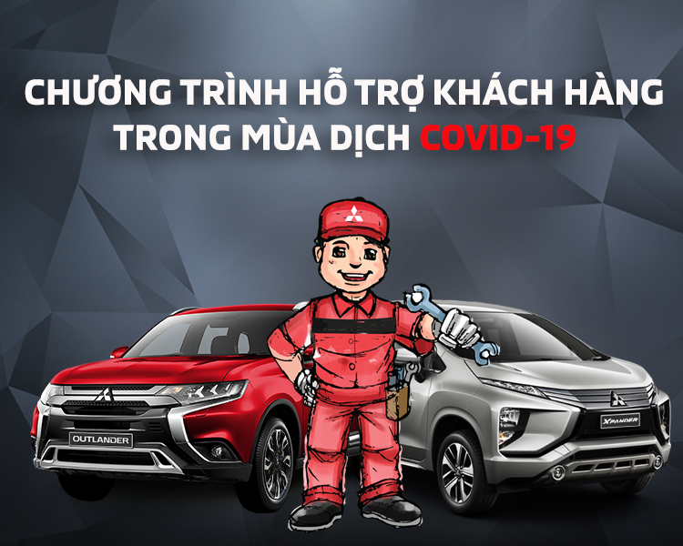 MITSUBISHI MOTORS VIỆT NAM CÙNG HỆ THỐNG NHÀ PHÂN PHỐI ỦY QUYỀN TRIỂN KHAI CHUỖI HOẠT ĐỘNG HỖ TRỢ KHÁCH HÀNG TRONG BỐI CẢNH DỊCH BỆNH COVID 19