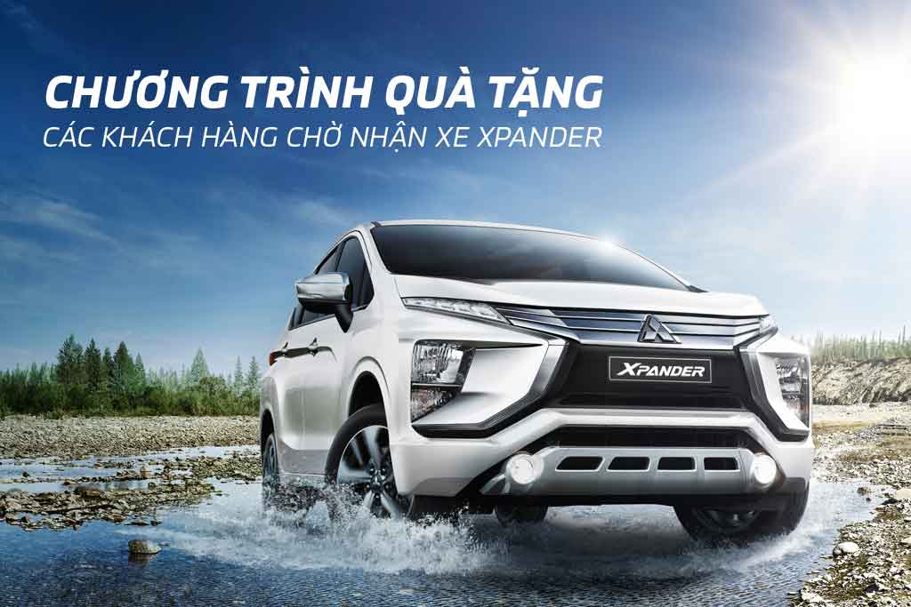 CHƯƠNG TRÌNH TẶNG QUÀ CÁC KHÁCH HÀNG CHỜ NHẬN XE XPANDER